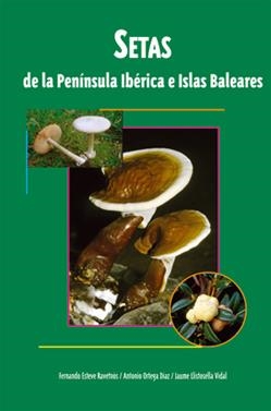 SETAS DE LA PEÍNSULA IBÉRICA E ISLAS BALEARES | 9788496423381 | Llibreria Online de Tremp