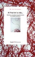 AL FINAL DE LA VIDA... HISTORIAS Y NARRATIVAS DE PROFESIONAL | 9788498880403 | VALDERRAMA, MºJOSE | Llibreria Online de Tremp