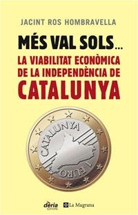 MES VAL SOLS... LA VIABILITAT ECONOMICA | 9788498674811 | HOMBRAVELLA, JACINT ROS