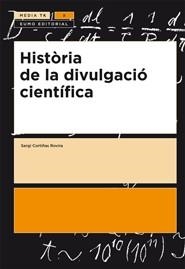 HISTORIA DE LA DIVULGACIO CIENTIFICA | 9788497663328 | CORTIÑAS ROVIRA, SERGI | Llibreria Online de Tremp