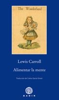 ALIMENTAR LA MENTE | 9788496974470 | CARROLL, LEWIS | Llibreria Online de Tremp