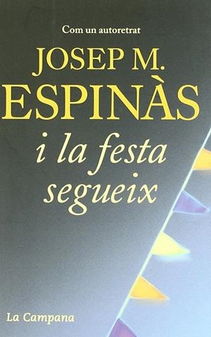 COM UN AUTORETRAT... I LA FESTA SEGUEIX | 9788496735422 | ESPINAS, JOSEP M. | Llibreria Online de Tremp