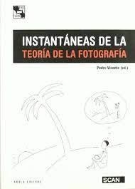 INSTANTANEAS DE LA TEORIA DE LA FOTOGRAFIA | 9788492839117 | VICENTE, PEDRO