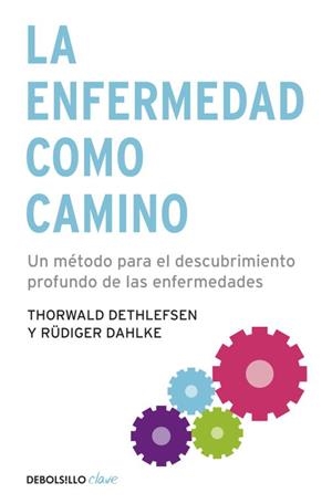 ENFERMEDAD COMO CAMINO, LA | 9788499083551 | DETHLEFSEN, THORWALD; DAHLKE, RÜDIGER | Llibreria Online de Tremp