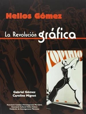HELIOS GOMEZ LA  REVOLUCION GRAFICA | 9788492616466 | GOMEZ, GABRIEL; MIGNOT, CAROLINE | Llibreria Online de Tremp