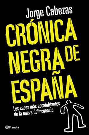 CRONICA NEGRA DE ESPAÑA CASOS MAS ESCALOFRIANTES | 9788408090557 | CABEZAS, JORGE | Llibreria Online de Tremp