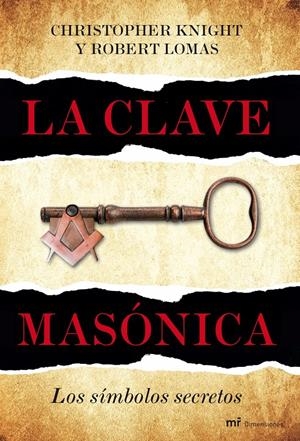 CLAVE MASONICA LOS SIMBOLOS SECRETOS, LA | 9788427036024 | KNIGHT, CHRISTOPHER; LOMAS, ROBERT | Llibreria Online de Tremp