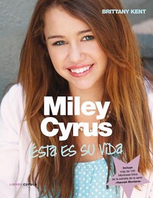 ASI ES SU VIDA DE MILEY CYRUS | 9788448067762 | KENT, BRITTANY