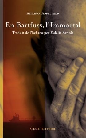 BARTFUSS, L'IMMORTAL, EN | 9788473291477 | APPELFELD, AHARON | Llibreria Online de Tremp