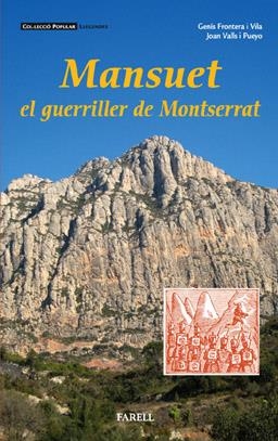 MANSUET, EL GUERRILER DE MONTSERRAT | 9788495695871 | FRONTERA VILA, GENÍS. VALLS PUEYO, JOAN | Llibreria Online de Tremp