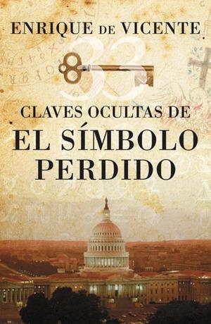 CLAVES OCULTAS DE EL SIMBOLO PERDIDO | 9788401389900 | DE VICENTE, ENRIQUE