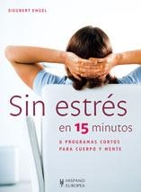 SIN ESTRES EN 15 MINUTOS: 8 PROGRAMAS CORTOS PARA CUERPO Y M | 9788425518775 | ENGEL, SIEGBERT