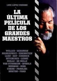 ULTIMA PELICULA DE LOS GRANDES MAESTROS, LA | 9788492626533 | LOPEZ VARONA, LUIS