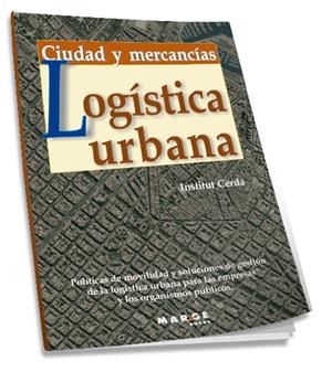 CIUDAD Y MERCANCIAS LOGISTICA URBANA | 9788492442140 | CERDA, INSTITUT