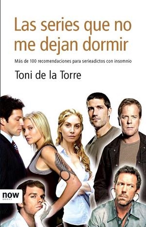 SERIES QUE NO ME DEJAN DORMIR, LAS | 9788493722524 | DE LA TORRE, TONI | Llibreria Online de Tremp