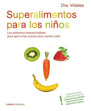 SUPERALIMENTOS PARA LOS NIÑOS: LOS ALIMENTOS IMPRESCINDIBLES | 9788448048266 | VIDALES