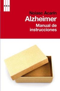 ALZHEIMER. MANUAL DE INSTRUCCIONES | 9788498677584 | ACARIN, NOLASC | Llibreria Online de Tremp