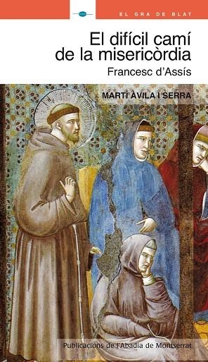 DIFICIL CAMI DE LA MISERICORDIA, EL | 9788498832334 | AVILA I SERRA, MARTI