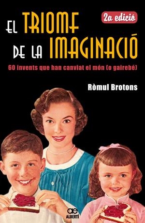 TRIOMF DE LA IMAGINACIO, EL | 9788472460881 | BROTONS, ROMUL | Llibreria Online de Tremp