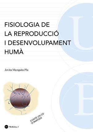FISIOLOGIA DE LA REPRODUCCIO I DESENVOLUPAMENT HUMA | 9788447534333 | MEZQUITA PLA, JOVITA | Llibreria Online de Tremp