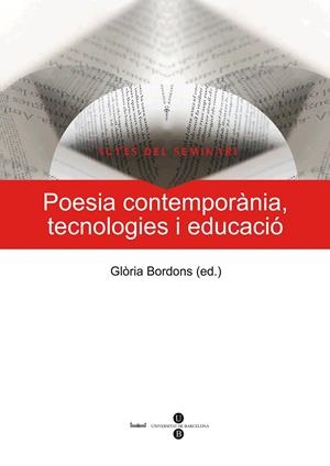 POESIA CONTEMPORANIA, TECNOLOGIES I EDUCACIO | 9788447534302 | BORDONS, GLORIA | Llibreria Online de Tremp