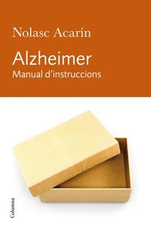 ALZHEIMER. MANUAL D'ISNTRUCCIONS | 9788466412278 | ACARIN, NOLASC | Llibreria Online de Tremp