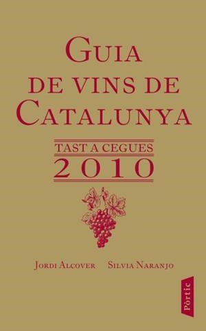 GUIA DE VINS DE CATALUNYA. TAST A CEGUES 2010 | 9788498091298 | ALCOVER, JORDI; NARANJO, SILVIA
