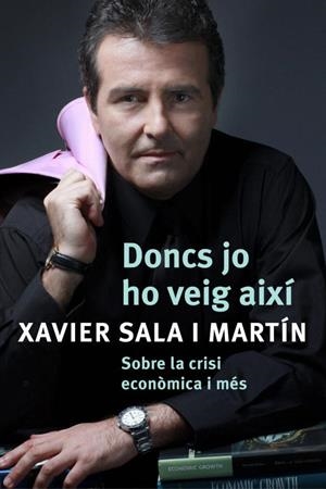DONCS JO HO VEIG AIXI | 9788401387487 | SALA I MARTIN, XAVIER | Llibreria Online de Tremp