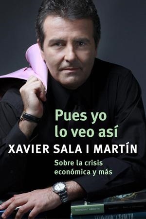 PUES YO LO VEO ASI | 9788401389931 | SALA I MARTIN, XAVIER | Llibreria Online de Tremp