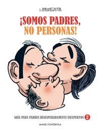 SOMOS PADRES, NO PERSONAS! | 9788497416061 | FONTDEVILA, MANEL | Llibreria Online de Tremp