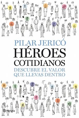 HEROES COTIDIANOS: DESCUBRE EL VALOR QUE LLEVAS DENTRO | 9788408087496 | JERICO, PILAR | Llibreria Online de Tremp