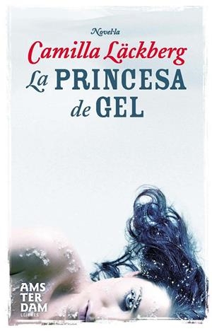 PRINCESA DE GEL, LA | 9788493718336 | LÄCKBERG, CAMILLA | Llibreria Online de Tremp