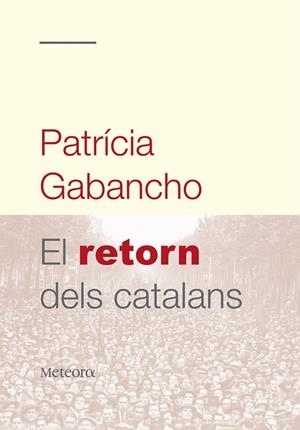 RETORN DELS CATALANS, EL | 9788492874064 | GABANCHO, PATRÍCIA | Llibreria Online de Tremp