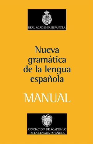 NUEVA GRAMATICA DE LA LENGUA ESPAÑOLA MANUAL | 9788467032819