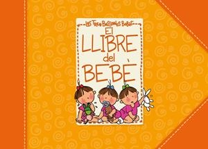 LLIBRE DEL BEBE (DE LES TRES BESSONES), EL | 9788448830953 | Llibreria Online de Tremp