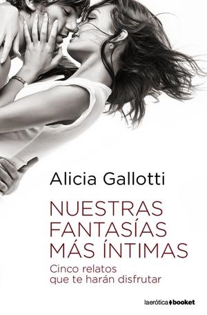 NUESTRAS FANTASIAS MAS INTIMAS | 9788408090281 | GALLOTI, ALICIA | Llibreria Online de Tremp