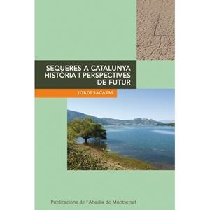 SEQUERES A CATALUNYA HISTORIA I PERSPECTIVES DE FUTUR | 9788498832532 | SACASAS, JORDI | Llibreria Online de Tremp