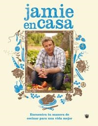 JAMIE EN CASA: ENCUENTRA TU MANERA DE COCINAR PARA UNA VIDA | 9788498673425 | OLIVER, JAMIE | Llibreria Online de Tremp