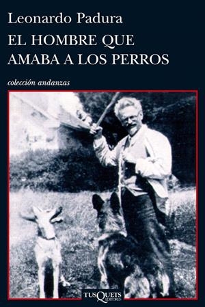 HOMBRE QUE AMABA A LOS PERROS, EL | 9788483831366 | PADURA, LEONARDO | Llibreria Online de Tremp