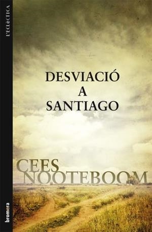 DESVIACIÓ A SANTIAGO | 9788498247060 | NOOTEBOOM, CEES | Llibreria Online de Tremp