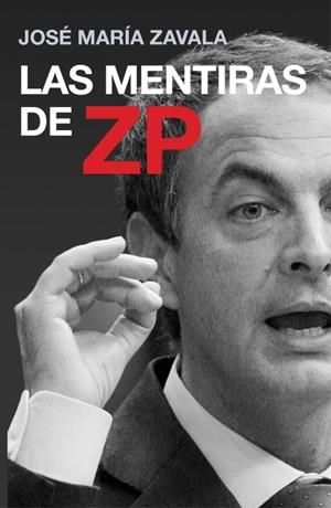 MENTIRAS DE ZAPATERO, LAS | 9788401390814 | ZAVALA, JOSE MARIA | Llibreria Online de Tremp