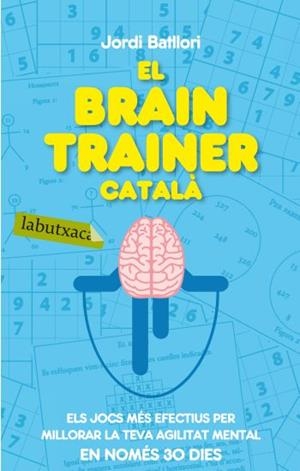 BRAIN TRAINER CATALA, EL | 9788499301273 | BATLLORI, JORDI | Llibreria Online de Tremp