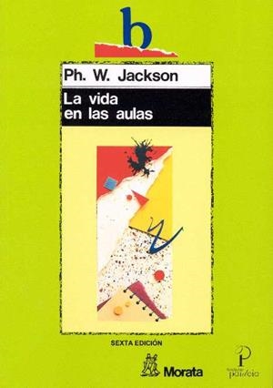 VIDA EN LAS AULAS, LA | 9788471123565 | JACKSON, PHILIP W.