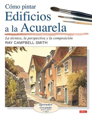 COMO PINTAR EDIFICIOS A LA ACUARELA | 9788496777132 | CAMPBELL SMITH, RAY