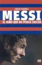 MESSI EL NIÑO QUE NO PODIA CRECER | 9788496599260 | CAIOLI, LUCA | Llibreria Online de Tremp