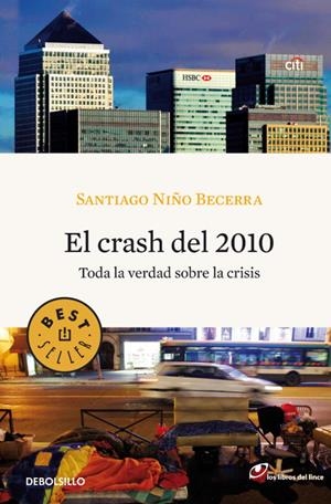 CRASH DEL 2010, EL : TODA LA VERDAD SOBRE LA CRISIS | 9788499083001 | NIÑO BECERRA, SANTIAGO