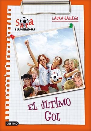 SARA Y LAS GOLEADORAS EL ULTIMO GOL | 9788408095439 | GALLEGO, LAURA | Llibreria Online de Tremp