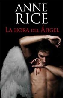 HORA DEL ANGEL, LA | 9788466645324 | RICE, ANNE | Llibreria Online de Tremp
