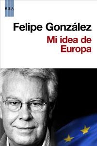 MI IDEA DE EUROPA | 9788498677607 | GONZALEZ, FELIPE | Llibreria Online de Tremp