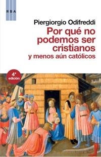 POR QUE NO PODEMOS SER CRISTIANOS Y MENOS AUN CATOLICOS | 9788498678543 | ODIFREDDI, PIERGIORGIO | Llibreria Online de Tremp
